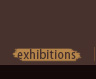 Exhibitions